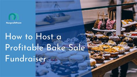 How to Run a Profitable Bake Sale Fundraiser .